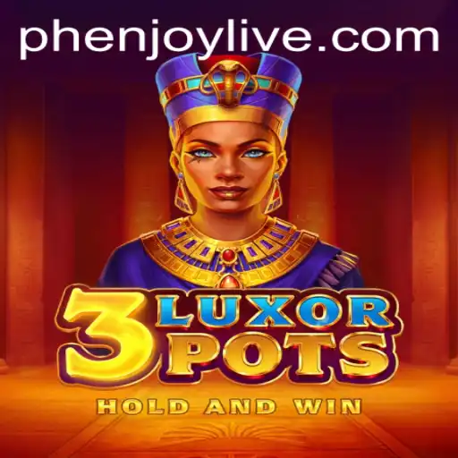 Discover the Thrilling World of 3LuxorPots: An Exciting Journey with PHENJOY