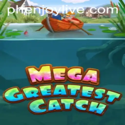 The Ultimate Adventure with MegaGreatestCatch Powered by PHENJOY