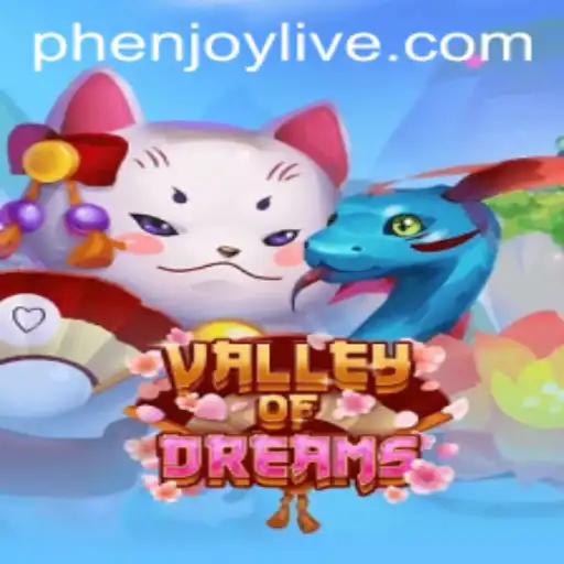 ValleyofDreams: A Journey into Fantasy with PHENJOY